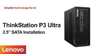 ThinkStation P3 Ultra - 2.5" SATA Drive Installation