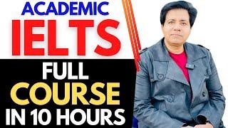 Academic IELTS - Full Course In 10 Hours By Asad Yaqub