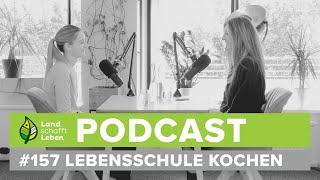 PODCAST | # 157 Lebensschule Kochen | Paula Bründl – Wer nichts weiß, muss alles essen