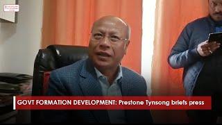 March 4 | GOVT FORMATION DEVELOPMENT: Prestone Tynsong briefs press