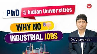 Why no industrial jobs after a PhD( NIT/IIT) in India?