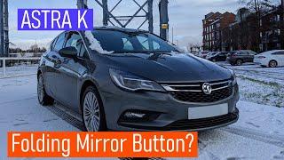 Electric Folding Mirrors How-To Operate // Vauxhall Astra K (Opel Astra)