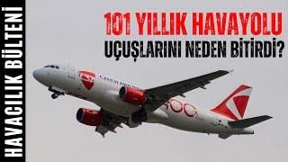 101 YILLIK HAVAYOLU UÇUŞLARINI NEDEN BİTİRDİ? (HAVACILIK BÜLTENİ 289)