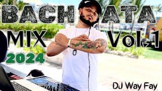 Bachata  Mix Vol 1 (Corta Venas) 2024 by Dj Way Fay