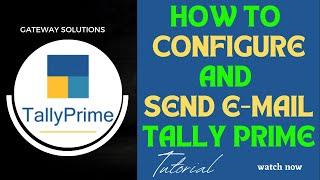 How to Configure and Send E-mail in Tally Prime | Hindi | Gateway Solutions