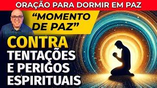 CONTRA TENTAÇÕES E PERIGOS ESPIRITUAIS - ORAÇÃO PARA OUVIR DORMINDO