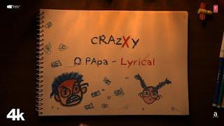 CRAZXY: O Papa (Lyrical Video) | Sohum Shah | Gulzar | Devika Sharma | Vishal Bhardwaj | Debarpito S