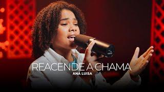 Ana Luisa | Reacende a Chama [Cover Sued Silva]