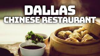 Top 7 Chinese Restaurants in Dallas