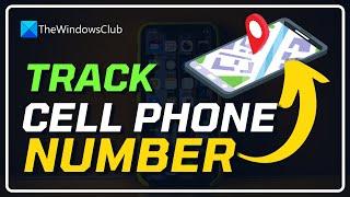 How to Track a Cell Phone Number