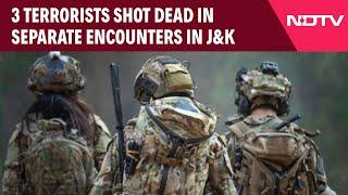 Jammu Kashmir Encounter News | 3 Terrorists Shot Dead In Separate Encounters In J&K