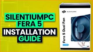 SILENTIUMPC Fera 5 Dual Fan CPU Cooler - Installation Guide