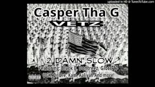 Spice 1 - 187 he wrote - 2  Damn Slow - By Casper Tha G - Screwed and Chopped