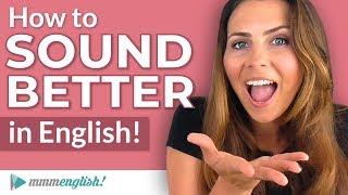 How to SOUND Better in English! | Pronunciation Lesson