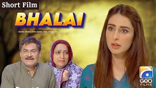 Bhalai | Short Film | Sidra Niazi - Rashid Farooqui - Seemi Pasha | Geo Films