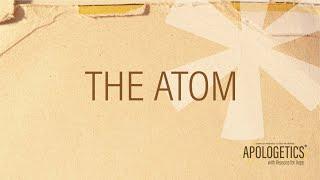 Apologetics with Reasons for Hope | The Atom