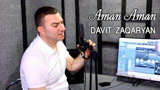 Davit Zaqaryan - Aman Aman