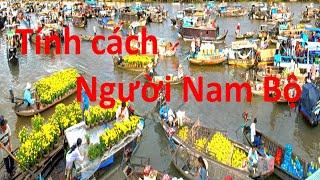 SĐ CULTURE TV || Kiến Thức Thuyết Minh -  Tính cách người Nam Bộ