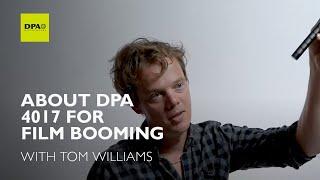 Tom Williams talks about the DPA 4017 for film booming