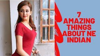 7 Amazing Things about NorthEast Indian | You are going to love it.