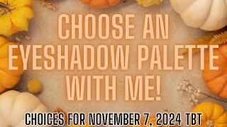 EYESHADOW PALETTE CHOICES FOR THROWBACK THURSDAY | 11.7.2024