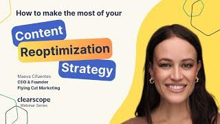 How to make the most of your content reoptimization strategy with Maeva Cifuentes