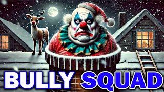 Santa Clown Bullies A Bully Squad....Disrespectfully