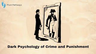 The Dark Psychology of Crime and Punishment