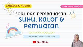 Suhu, Kalor, dan Pemuaian - Soal dan Pembahasan| IPA Kelas 7 Bab 3 Kurikulum Merdeka - Lengkap