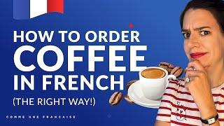 Ordering Coffee in Paris: Tips for Intermediate French Speakers