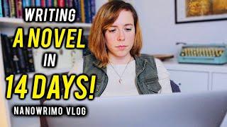 Writing a Novel in 14 DAYS! | NaNoWriMo Vlog + #10kWritingChallenge