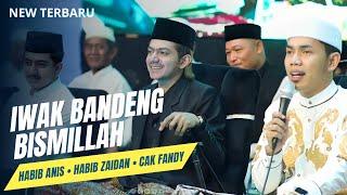 Sholawat IWAK BANDENG - BISMILLAH | Habib Anis • Habib Zaidan • Cak Fandy Iraone