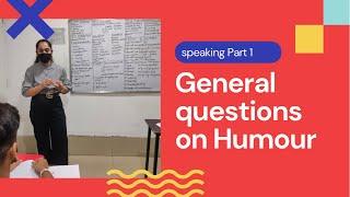 Speaking Part-1 | General Questions - Humour //Academic //General IELTS |Nazuuk Purri