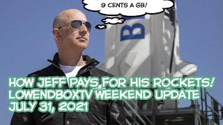 How Jeff Pays for His Rockets: Jacked Up Fees, Blown Up DCs, and Great Deals! Weekend Update 7/31/21