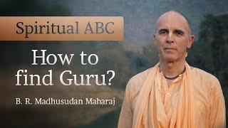 How to find Guru? — Bhakti Ranjan Madhusudan