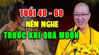Tuổi 40 - 60 Ai Cũng Nên Nghe Trước Khi Quá Muộn l Pháp Thoại Thầy Thích Thiện Thuận