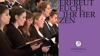 J.S. Bach - Kantate BWV 66 "Erfreut euch, ihr Herzen" (J. S. Bachstiftung)