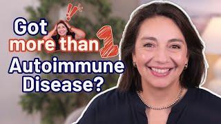 Avoid overwhelm when facing more than one autoimmune disease