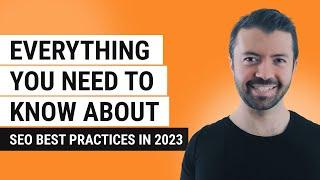 Everything You Need To Know About SEO Best Practices in 2023