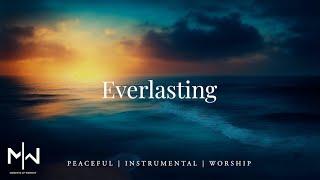 Everlasting | Soaking Worship Music Into Heavenly Sounds // Instrumental Soaking Worship