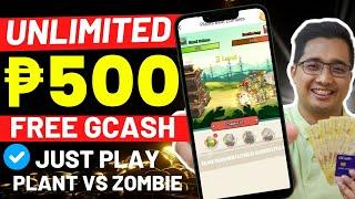  UNLIMITED ₱500 GCASH | JUST PLAY PLANT VS ZOMBIE + DAILY PAYOUT