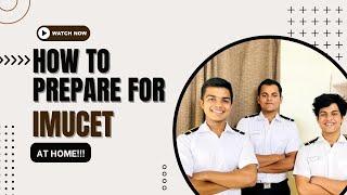 How To Prepare For IMUCET at Home| BUDDING MARINERS BATCH 18|@Livingthelallalife