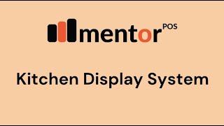 Kitchen Display System in Mentor POS Restaurant Management Software. Kitchen KOT System.