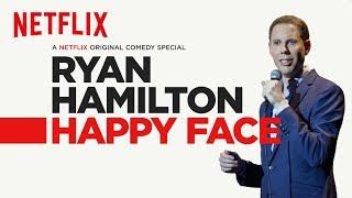 Ryan Hamilton: Happy Face | Official Trailer [HD] | Netflix