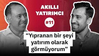 Şant Manukyan: Yıpranan bir şeyi yatırım olarak görmüyorum! | Akıllı Yatırımcı #11