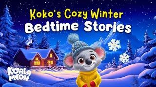 In The Snow With Koko & Friends ️ The COZIEST Winter Bedtime Stories