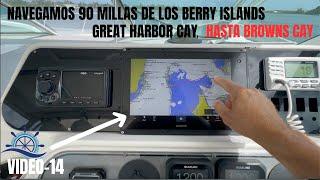 NAVEGAMOS 90 MILLAS DE LOS BERRRY ISLANDS HASTA BROWNS CAY