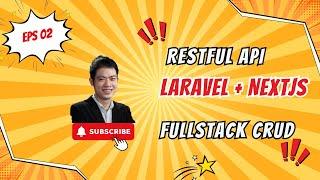 Xây dựng ứng dụng Fullstack CRUD Laravel 11 + NextJS 14 (RESTful API, App Router)