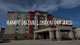 Hampton Inn London Ontario Review - London , Canada