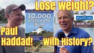 Angelino Heights tour 10,000 Steps a Day in author Paul Haddad in  Echo Park